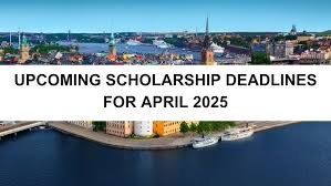 Scholarships With Deadlines in April 2025 – Apply Fast