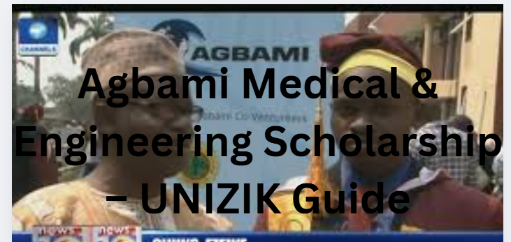 Agbami Medical & Engineering Scholarship – UNIZIK Guide
