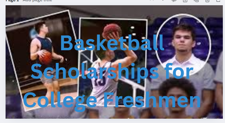 Basketball Scholarships for College Freshmen