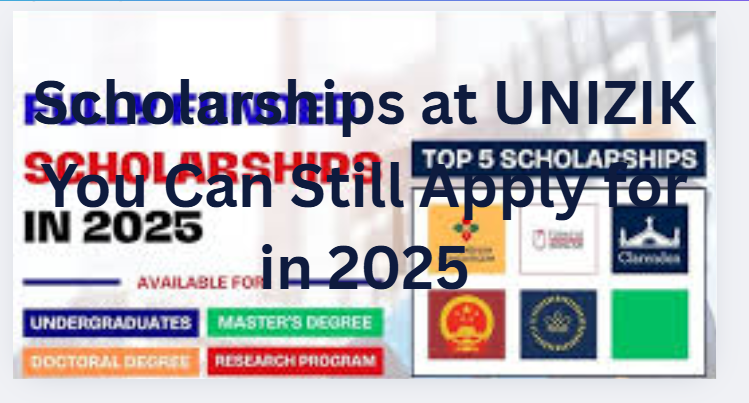Scholarships at UNIZIK You Can Still Apply for in 2025