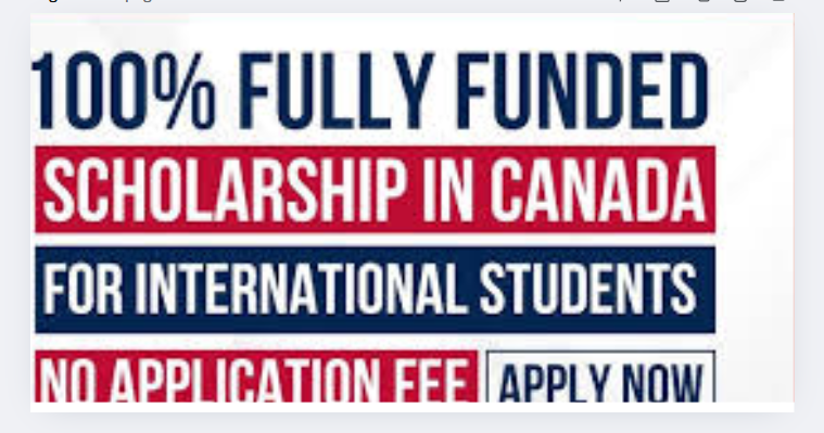 Fully Funded Scholarships in Canada – Apply Now!